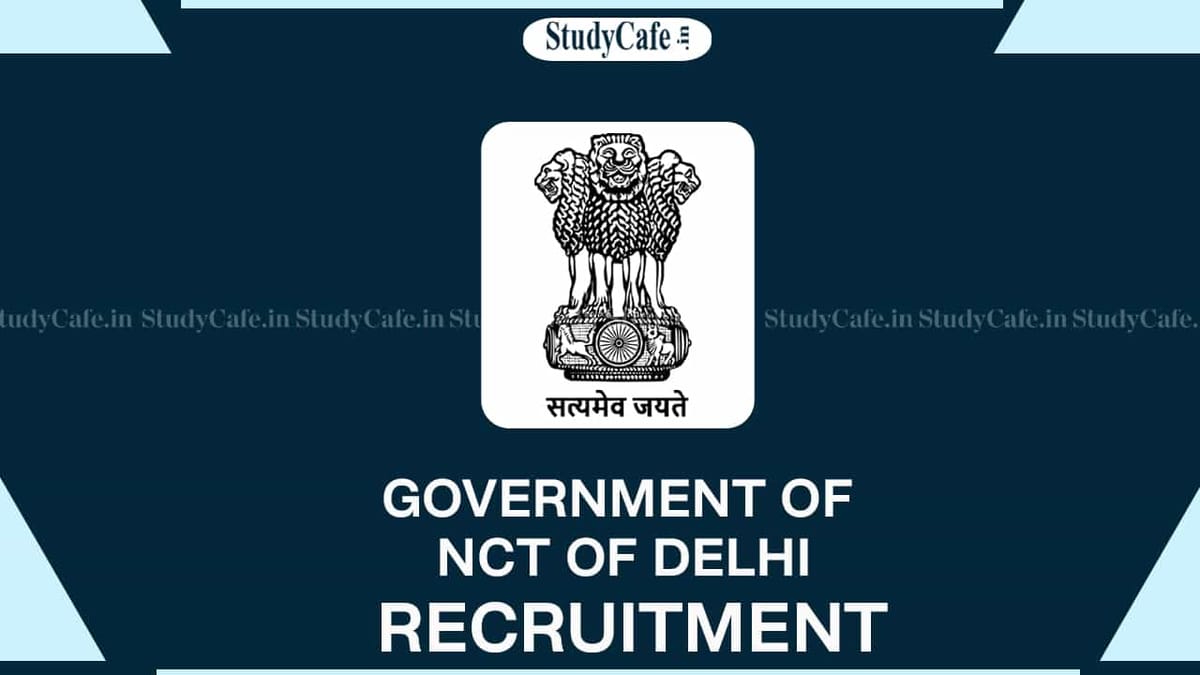 NCT of Delhi Recruitment 2022: Salary up to 208700, Check Post, Qualification and Other Details
