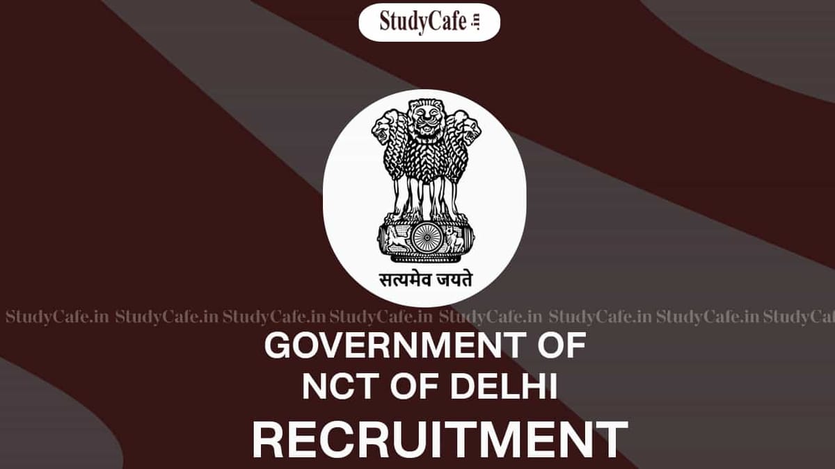 Govt. of NCT Recruitment 2022: Check Qualification, Pay Scale, Age and Other Details