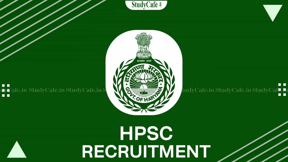 HPSC Recruitment 2022: 613 Vacancies, Check Posts, Eligibility  and How to Apply