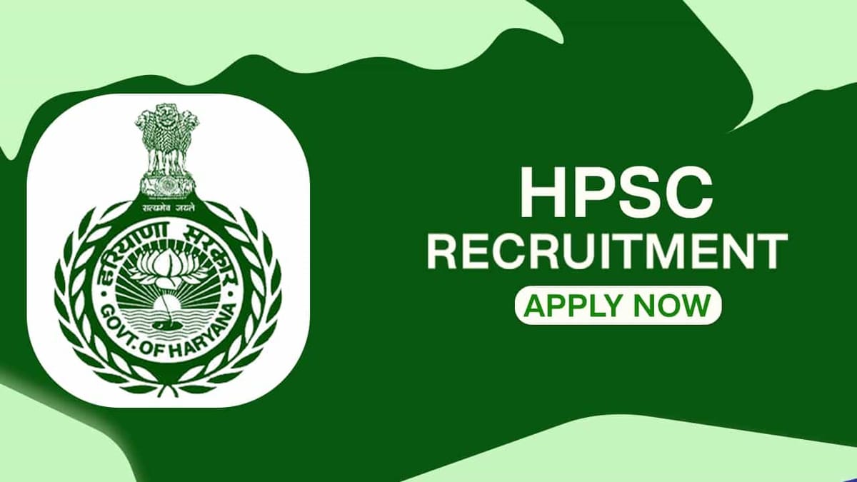 HPSC Recruitment 2022 for 4000+ Vacancies: Salary up to 150000, Check Posts, Qualifications and Other Updated Details