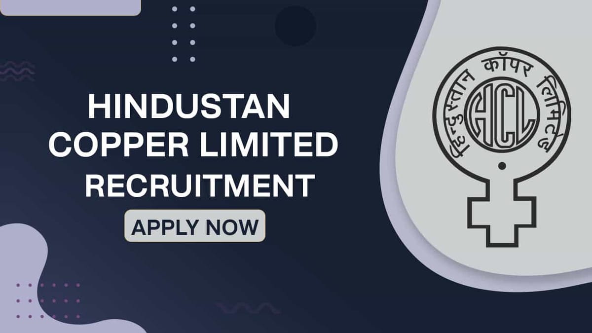 Hindustan Copper Recruitment 2022: Check Posts, Qualification and How to Apply for 290