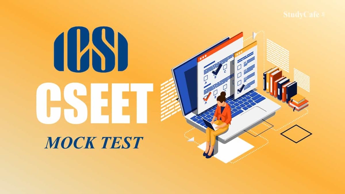 ICSI CSEET 2022 Mock Test to be Conducted again today for certain candidates; Check Details