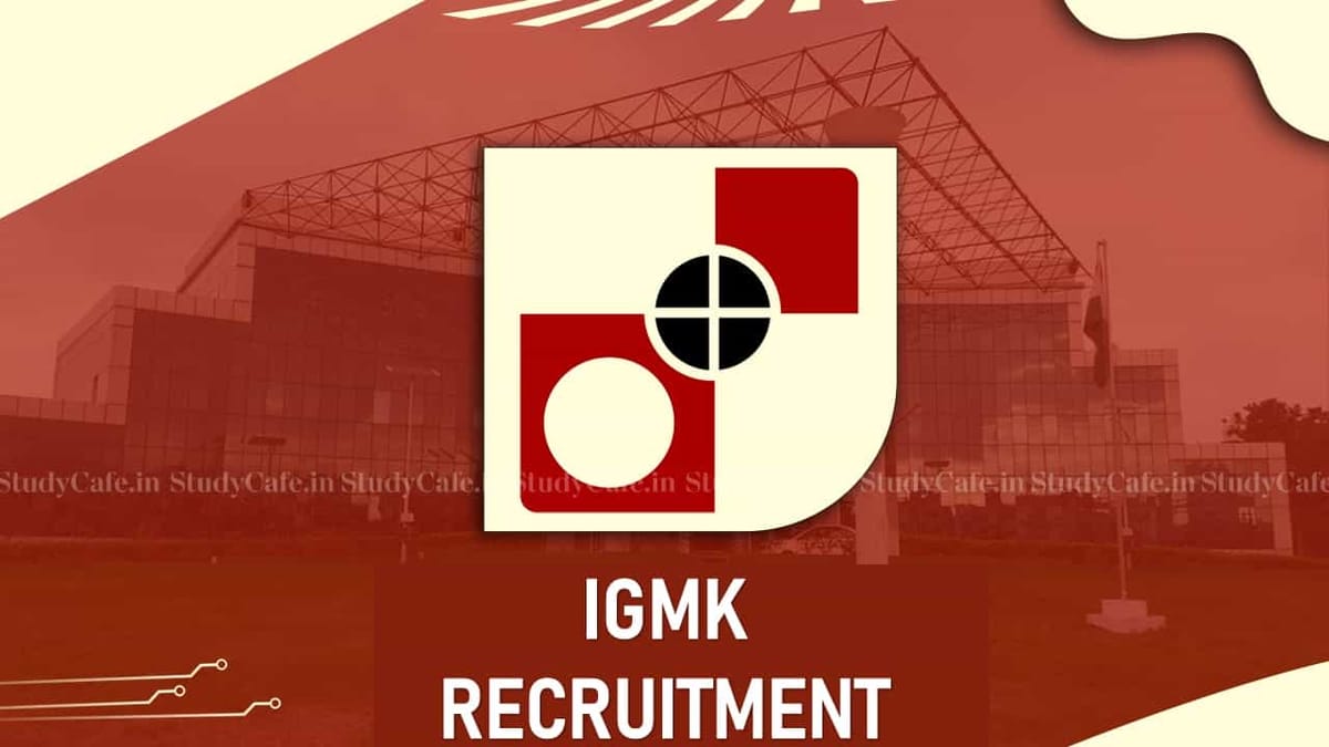IGMK Recruitment 2022 for Various Posts: Check Posts, Vacancies, Qualification, and Other Details