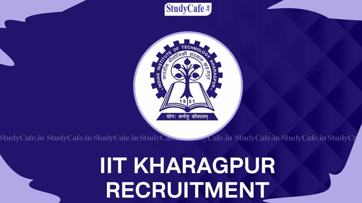 IIT Kharagpur Recruitment 2022: Check Posts, Pay Scale, Qualification and How to Apply