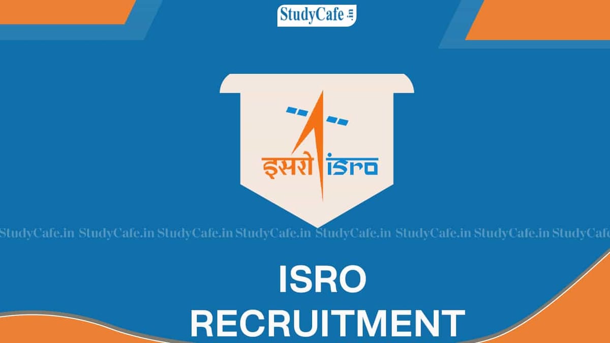 ISRO Recruitment 2022: Monthly Salary up to 177500, Check Posts and How to Apply