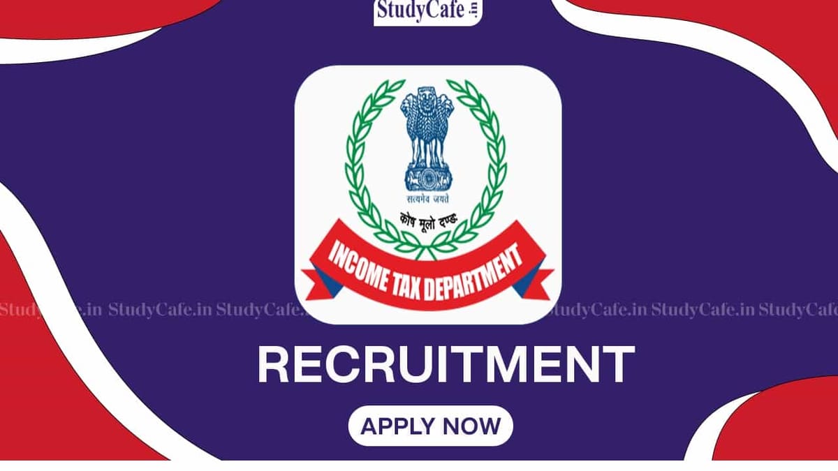 Income Tax Recruitment 2022 for 24 Vacancies: Last Date Dec 02, Check Posts, Qualification, and How to Apply