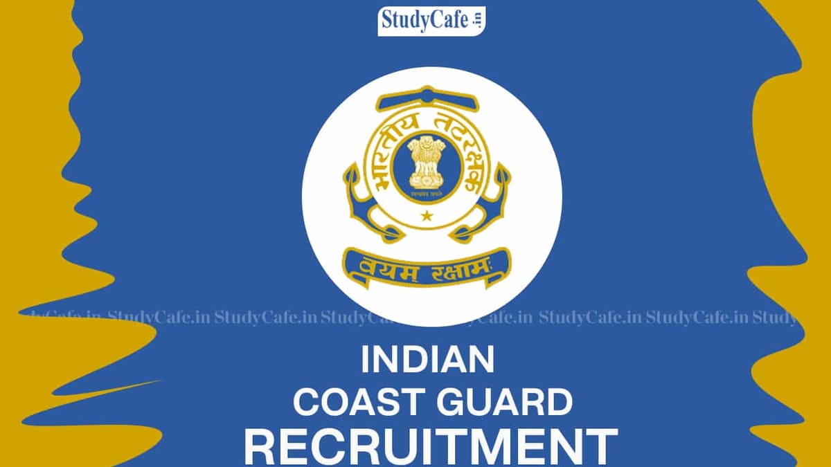 Indian Coast Guard Recruitment 2022: Check Posts, Age Limit, Qualification, and How to Apply