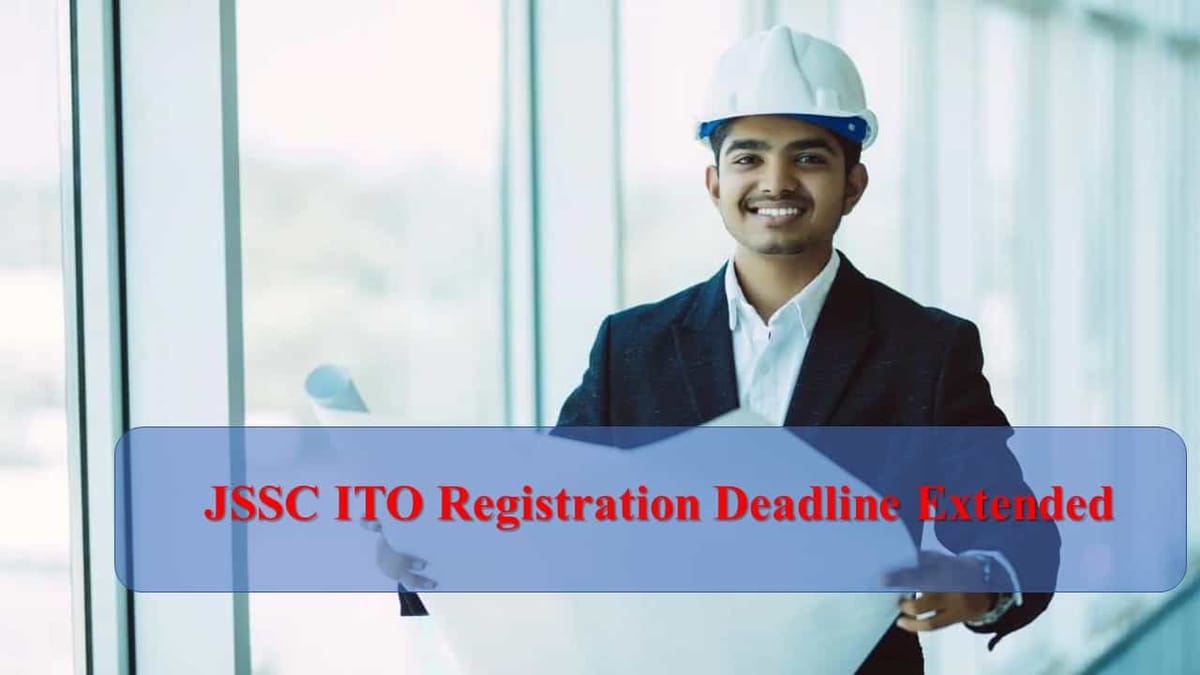 JSSC ITO Registration Deadine Extended; Check New Dates, How to Apply