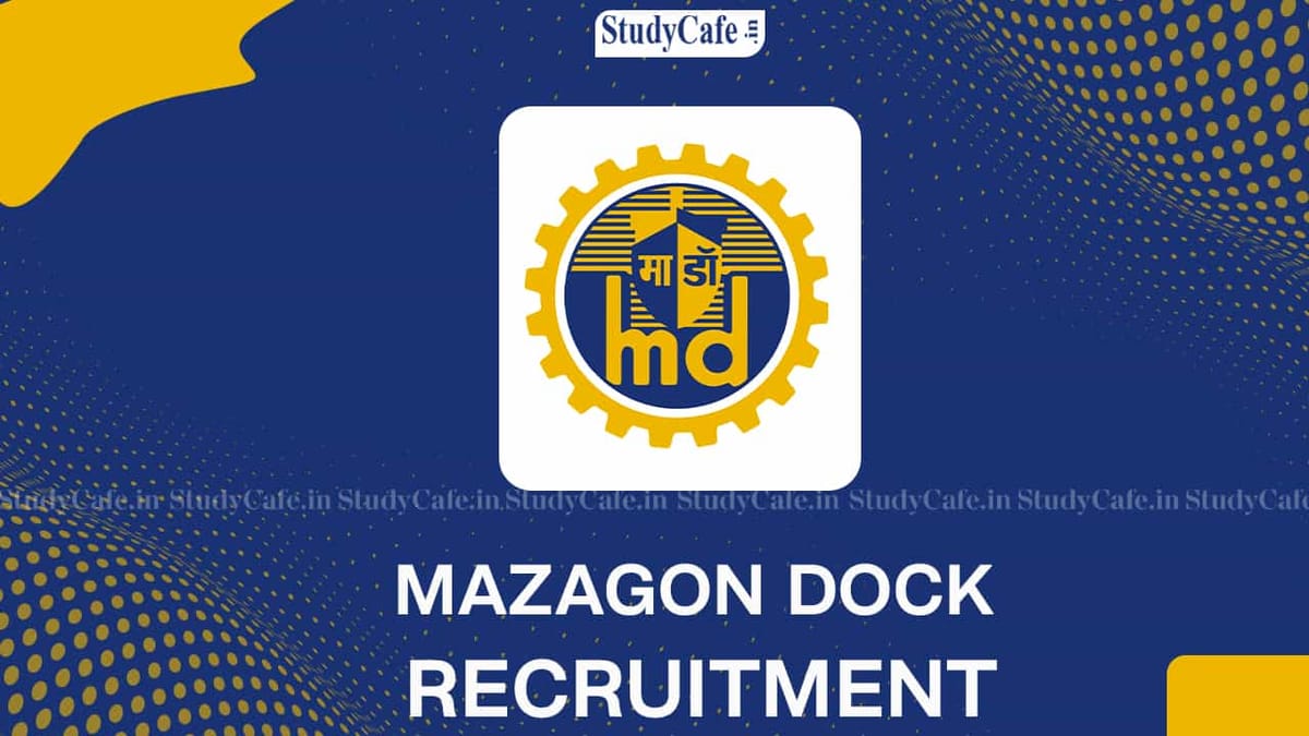 Mazagon Dock Recruitment 2022: Monthly Salary up to 150000, Check Post, Qualification and How to Apply