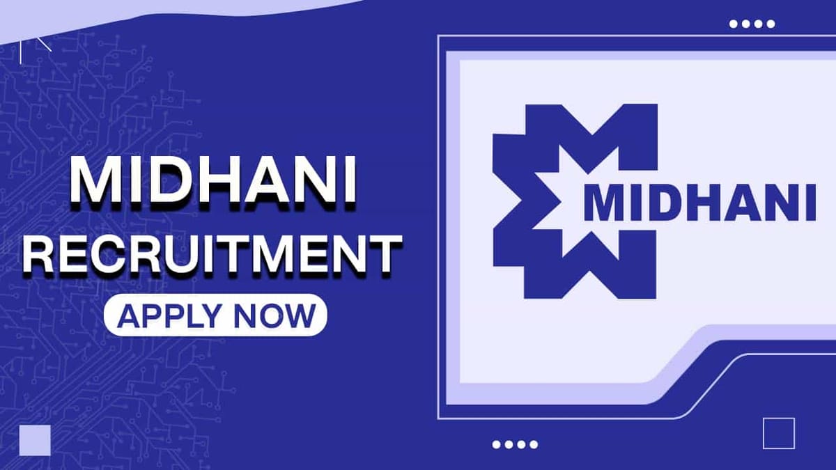 MIDHANI Recruitment 2022: Check Posts, Pay Scale, Qualification and How to Apply