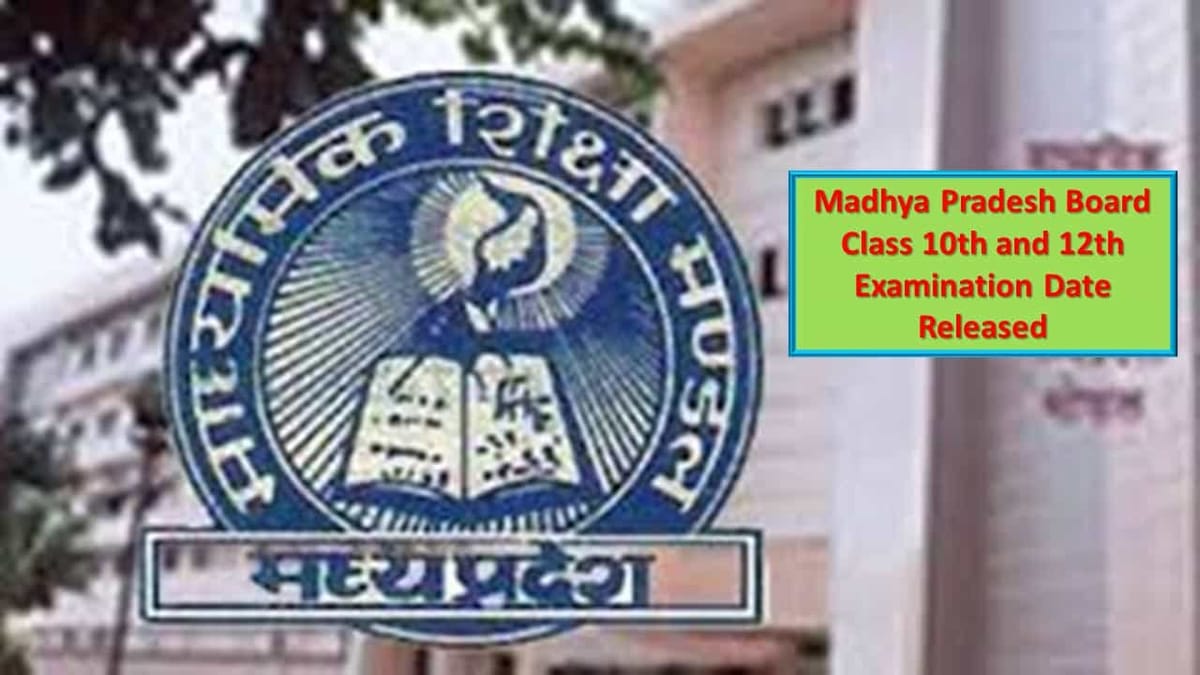 Madhya Pradesh Board Class 10th and 12th examination Dated Published: Check Here Exam Date