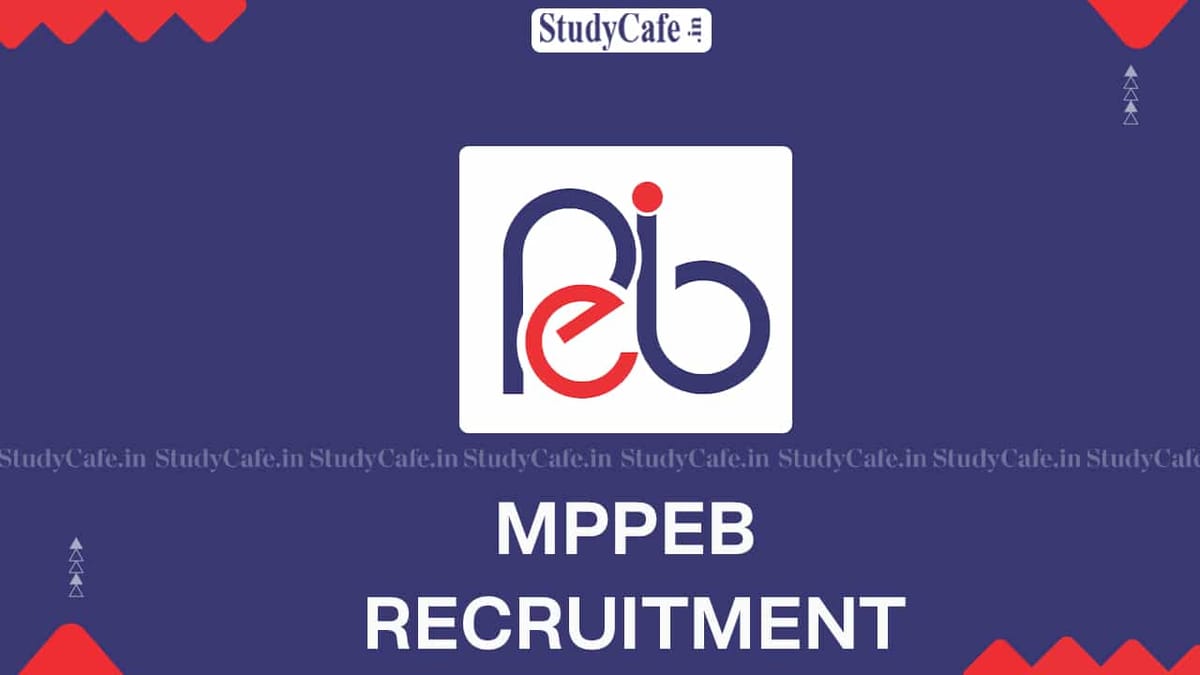 MPPEB Recruitment 2022: 370 Vacancies, Check Posts, Pay Levels, Eligibility, and How to Apply