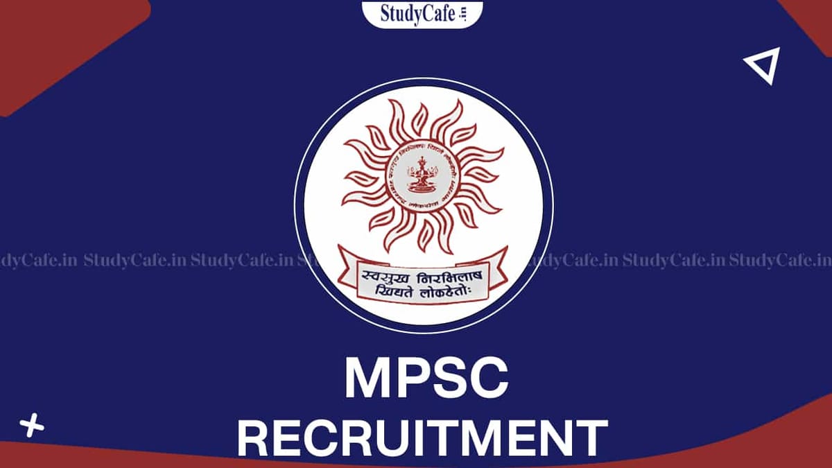 MPSC Recruitment 2022: Pay Scale Rs.132300, Check Post, Eligibility and How to Apply