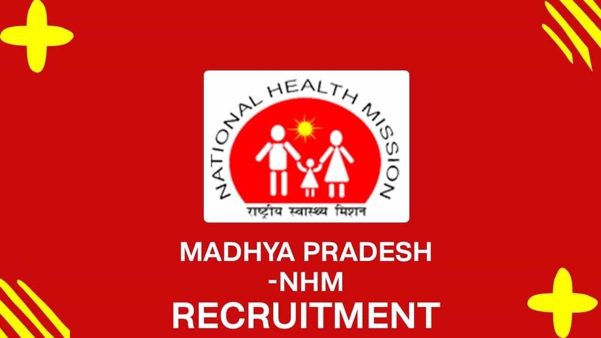 MP NHM Recruitment 2022: 134 Vacancies, Apply from Nov 30, Check Post, Salary and How to Apply