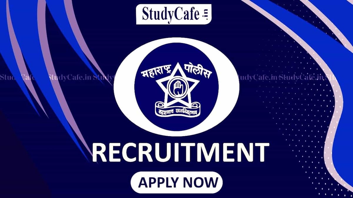 Maharashtra Police Recruitment 2022 for 18000+ Vacancies: Check Post, Eligibility and How to Apply
