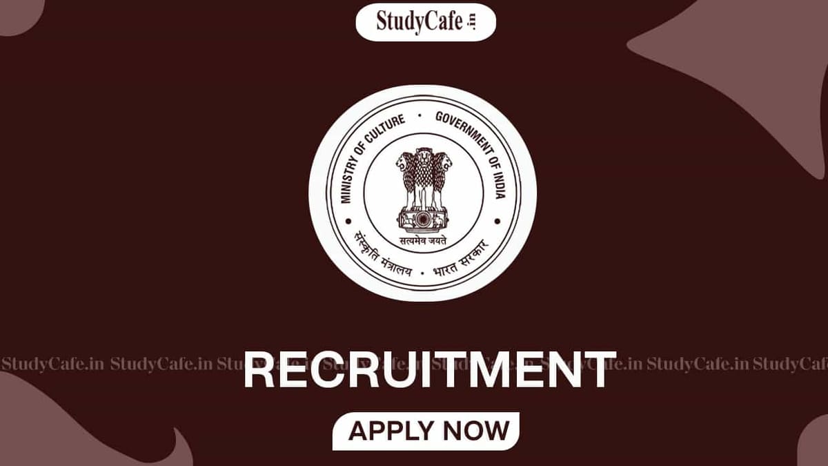 Ministry of Culture Recruitment 2022: Check Posts, Qualification And How To Apply