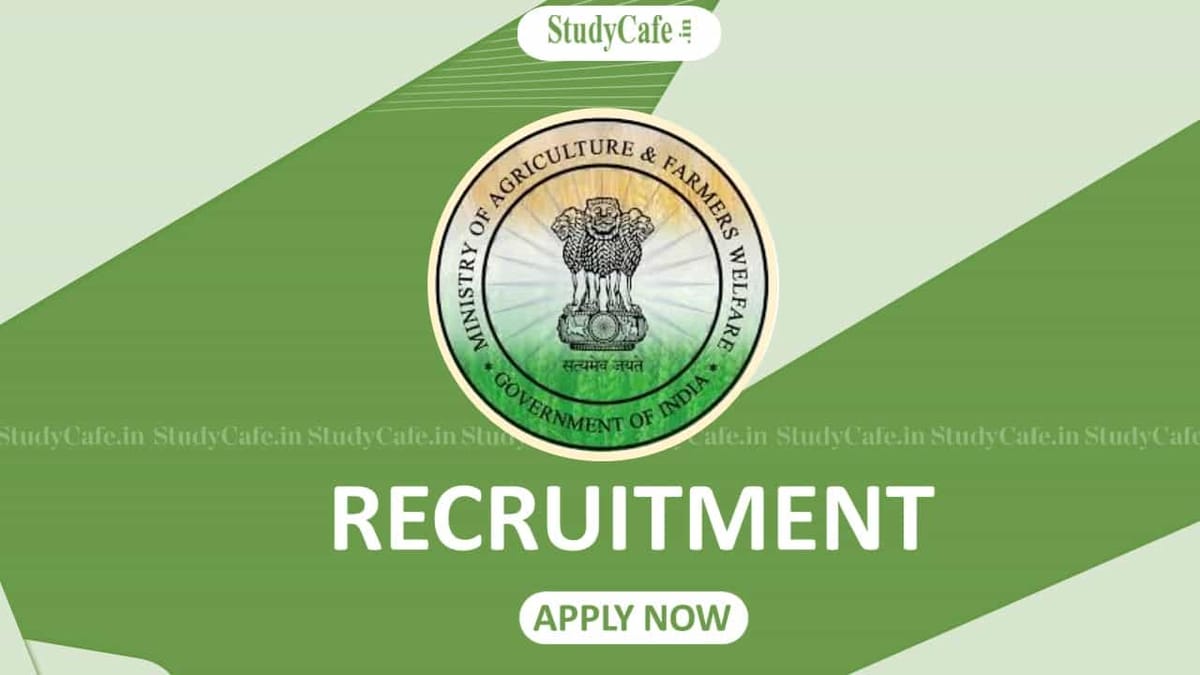 Ministry of Agriculture and Farmers Welfare Recruitment 2022: Pay Level 208700, Check Post, Eligibility and How to Apply