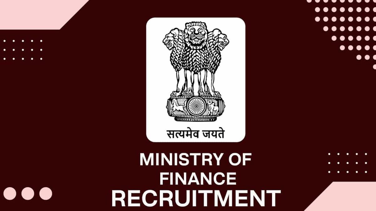 Ministry of Finance Recruitment 2022: Check Posts, Eligibility and How to Apply