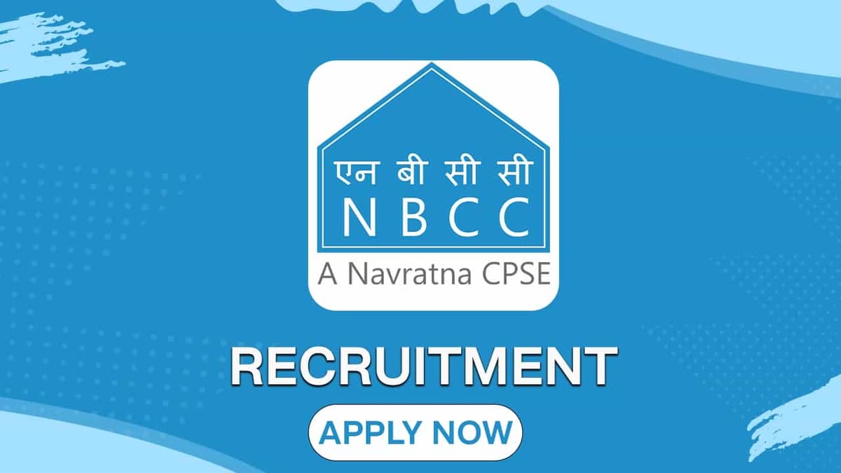 NBCC Recruitment 2022: Monthly Salary up to 300000, Check Post, Qualification, and How to Apply