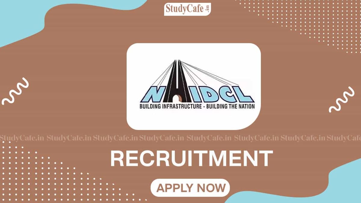 NHIDCL Recruitment 2022: Monthly Salary Up to 67000, Check Posts, How to Apply and Other Details