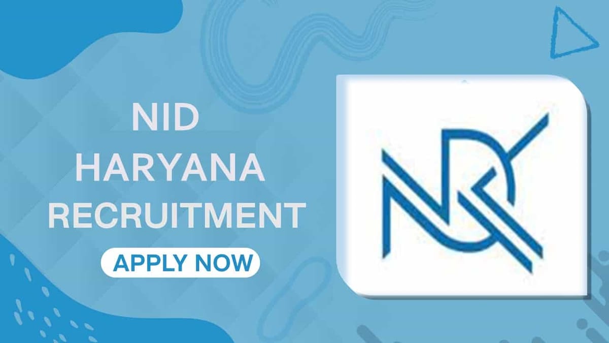 NID Haryana Recruitment 2022: Last Date Dec 02, Check Posts, Qualifications and How to Apply