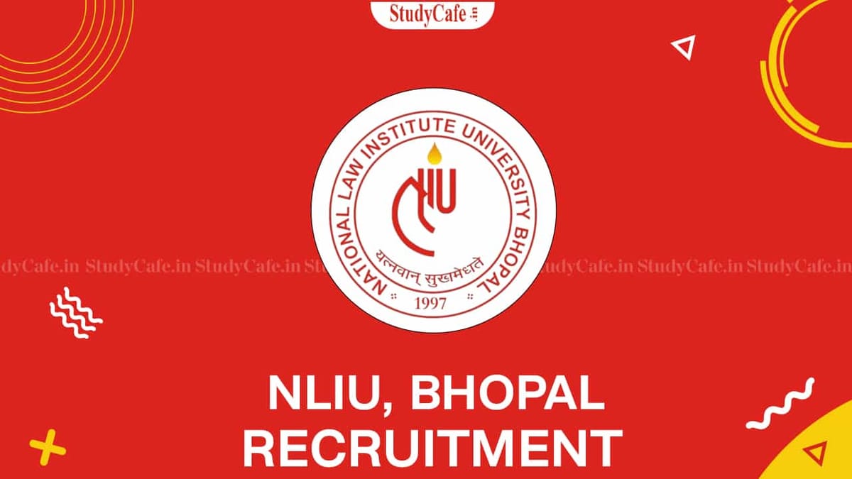 NLIU Bhopal Recruitment 2022: Check Post, Qualifications, and How to Apply