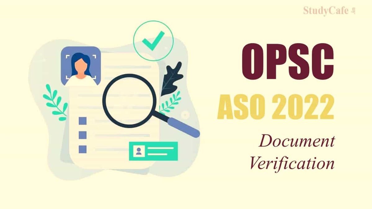 OPSC ASO 2022 Document Verification Schedule Released; Check Details