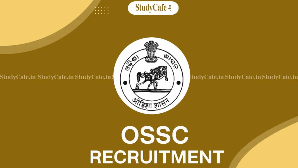 OSSC Recruitment 2022 for 1225 Vacancies: Check Posts, Qualifications, and How to Apply