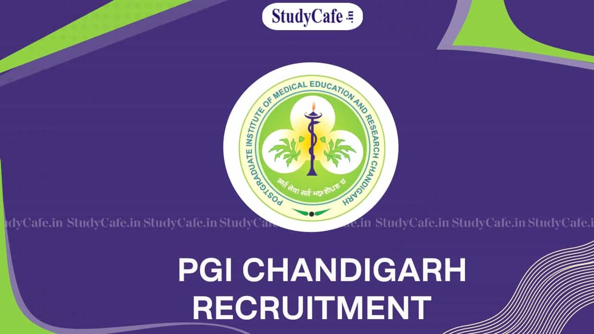 PGI Chandigarh Recruitment 2022 for 256 Vacancies: Check Posts, Qualifications, Pay Scale, and How to Apply