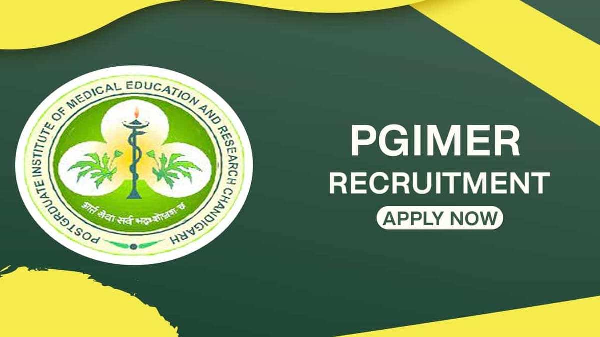 PGIMER Recruitment 2022: Check Posts, Age Limit, Qualification and How to Apply