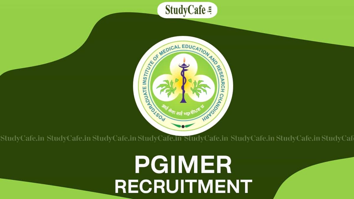 PGIMER Recruitment 2022 for 243 Vacancies: Check Post, Eligibility, How to Apply, and Other Details