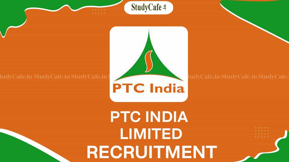 PTC India Recruitment 2022: Pay Scale up to 9 Lakhs, Check Post, Eligibility and How to Apply