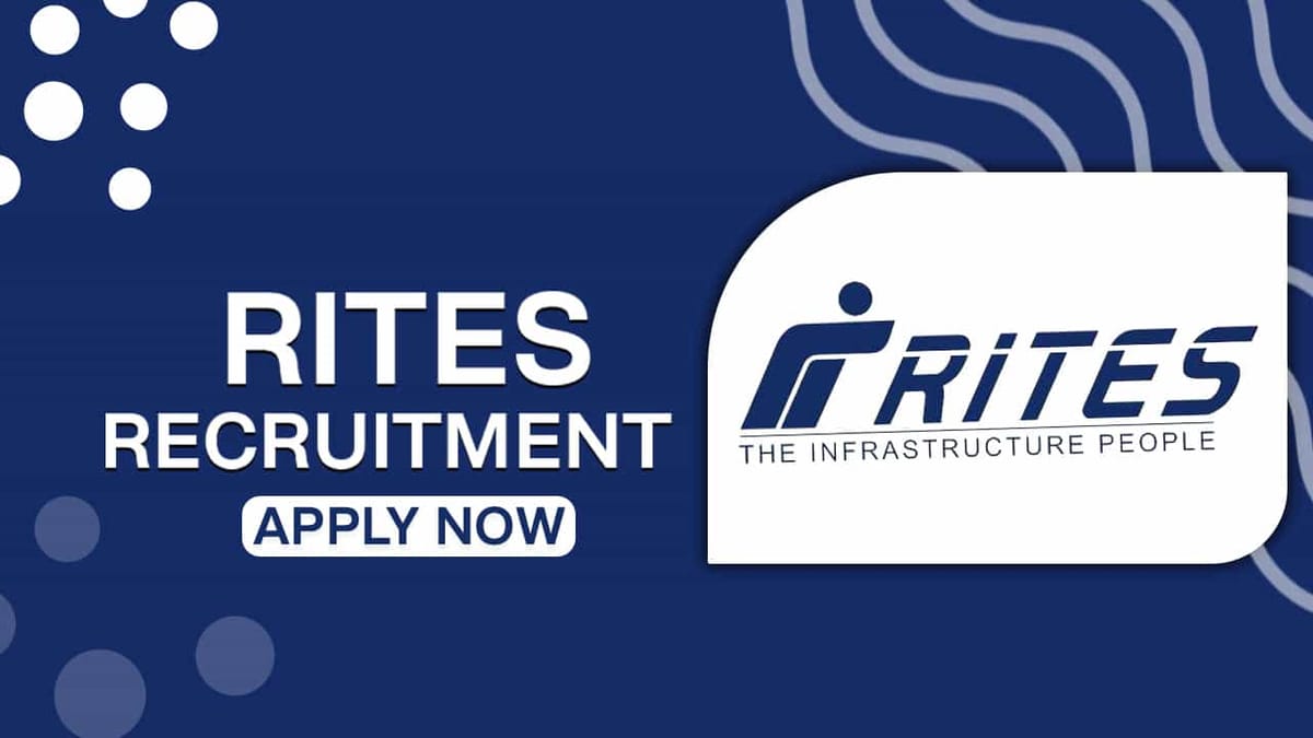 RITES Recruitment 2022: Check Posts Name, Qualification, Eligibility and How to Apply