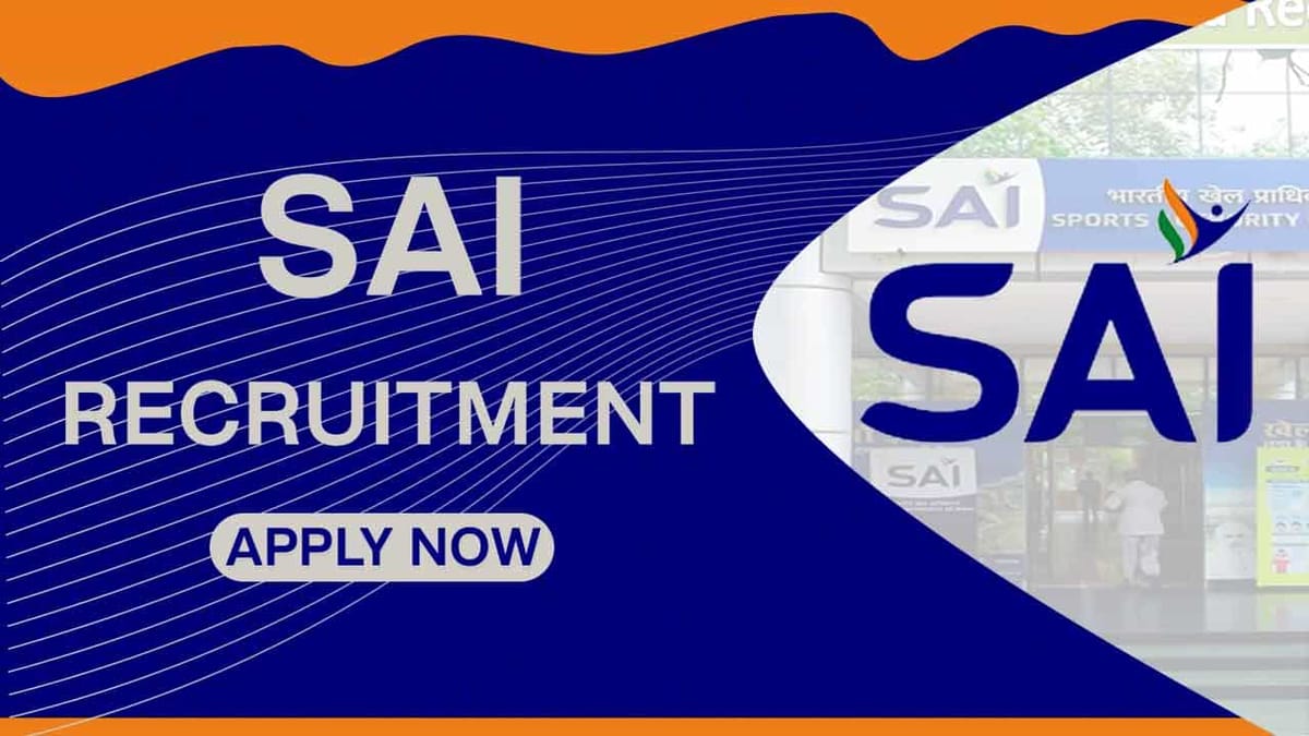 SAI Recruitment 2022: Check Posts, Qualification and How to Apply