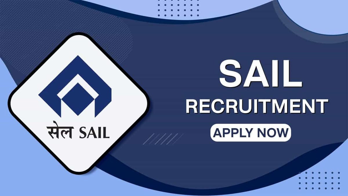 SAIL Recruitment 2022: Monthly Salary up to 220000, Check Post, Qualification, Pay Scale and Other Details 