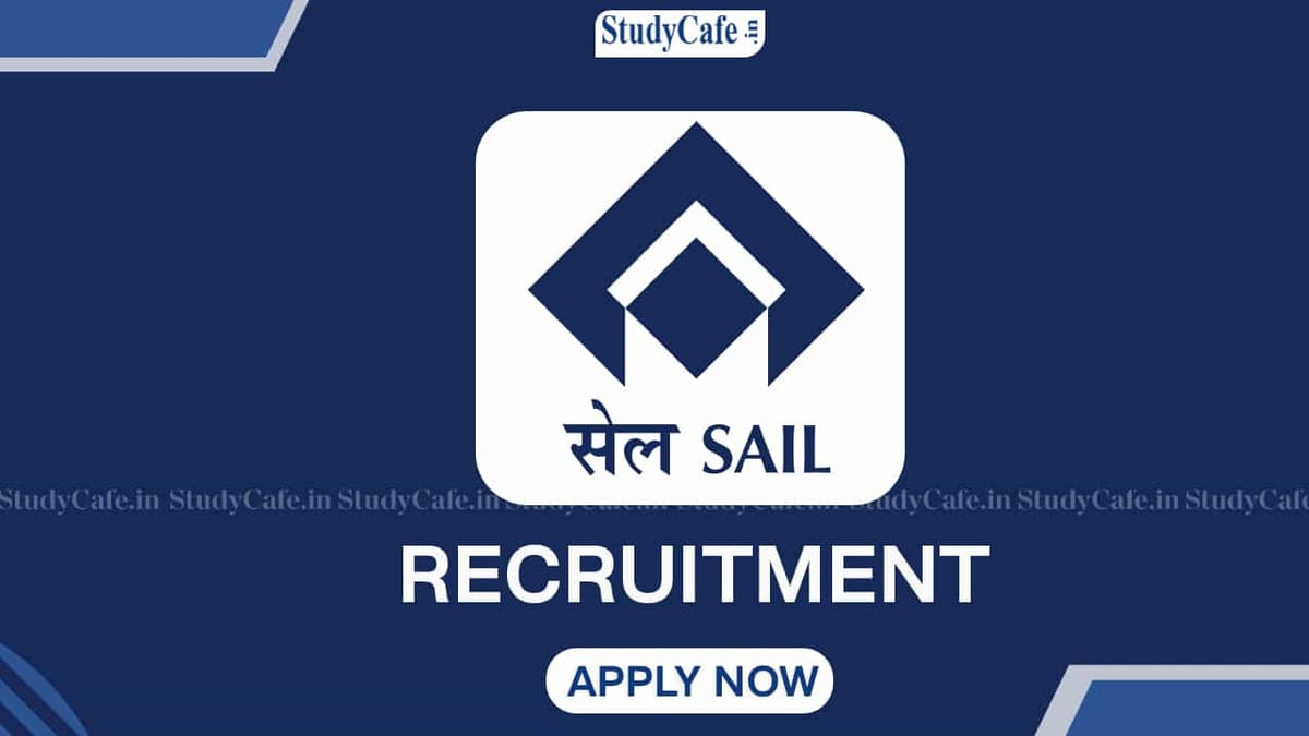 SAIL Recruitment 2022 for Manager Post: Check Vacancies, Qualifications and How to Apply