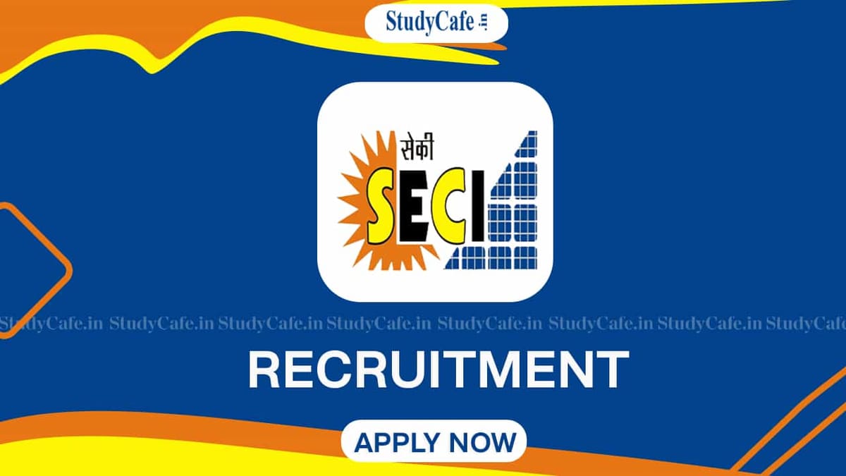SECI Recruitment 2022: Check Posts, Qualification and Other Details