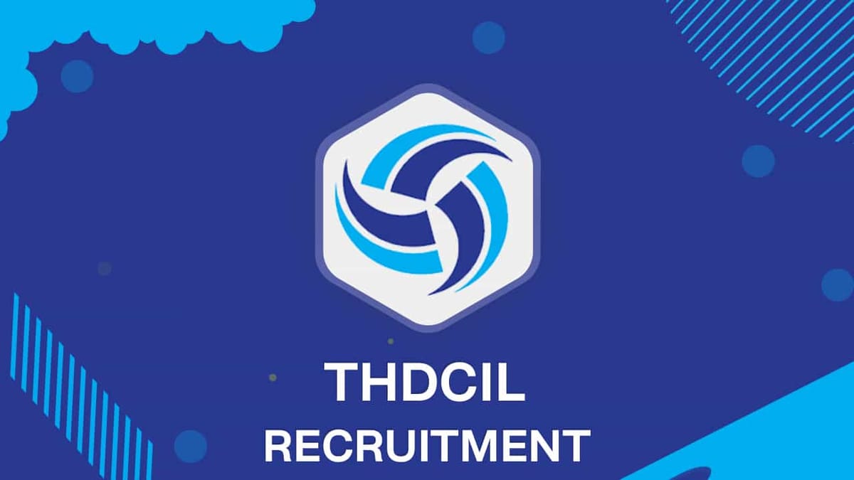 THDCIL Recruitment 2022: Monthly Salary up to 60000, Check Post, Qualification and Other Details