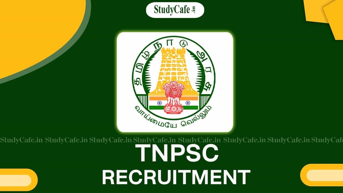 TNPSC Recruitment 2022: Check Post, Vacancies, Qualification and How to Apply