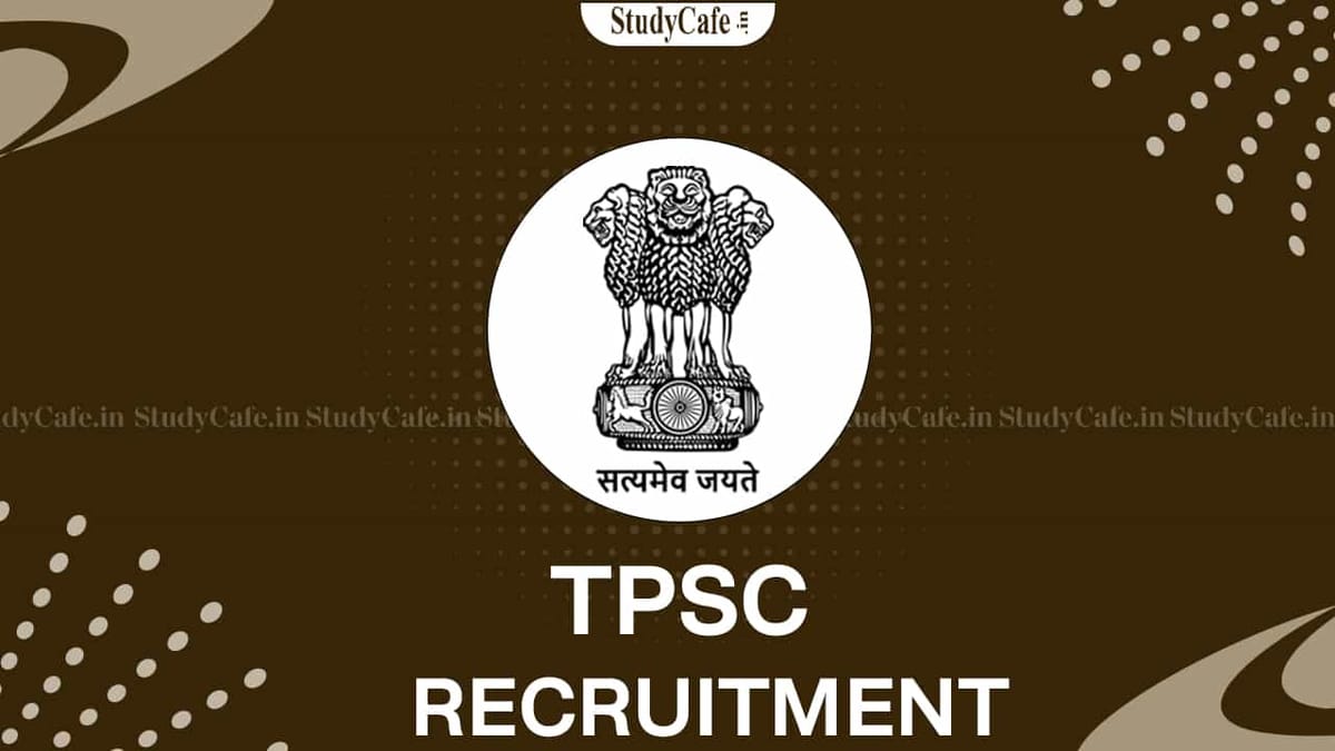 TPSC Recruitment 2022: Check Posts, Eligibility, Pay Scales and How to Apply