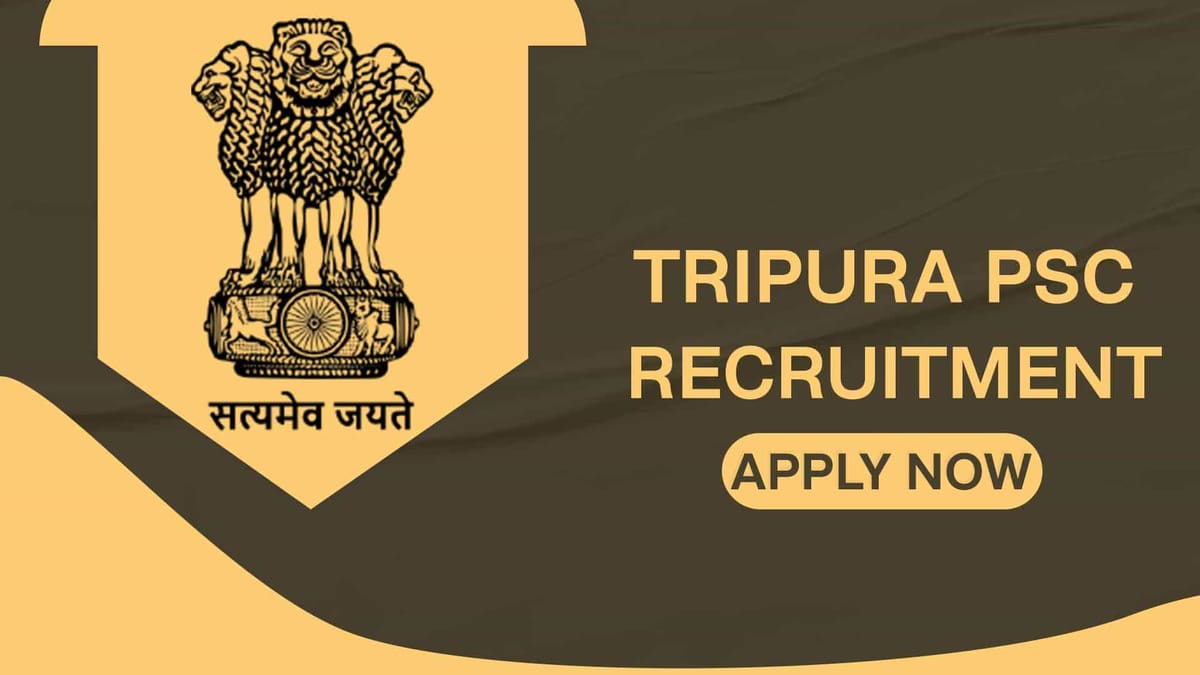 Tripura PSC Recruitment 2022: Check Post, Eligibility, Pay Scale and Other Details