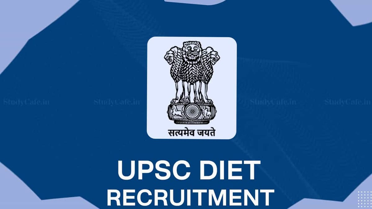 UPSC DIET Recruitment 2022: Academic Level Rs.177500, Check Post, Eligibility and How to Apply