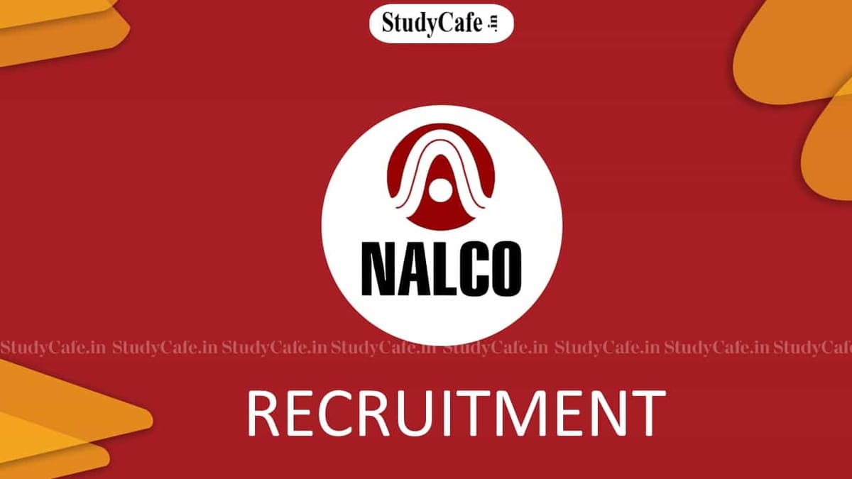 NALCO Recruitment 2022: Check Post, Pay Scale, Qualification, and How to Apply