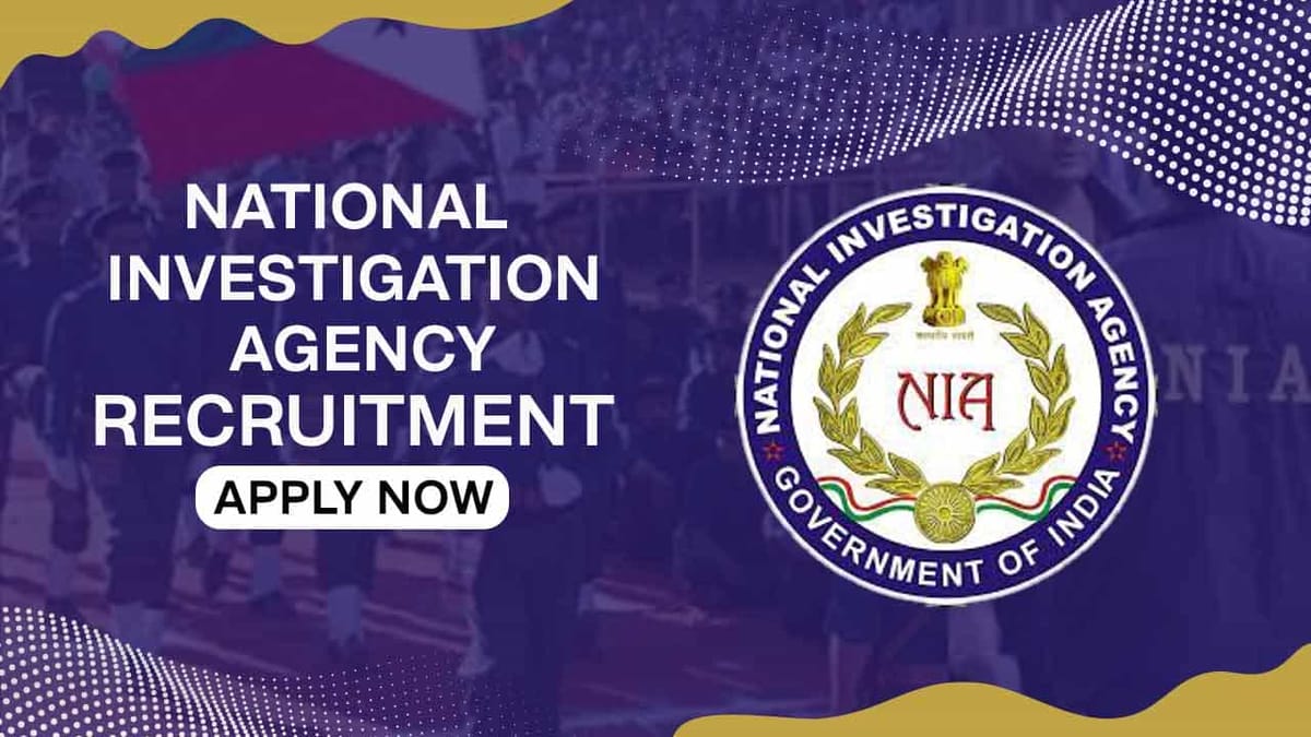 NIA Recruitment 2022: Monthly Salary up to 209200, Check Posts, Eligibility, and How to Apply