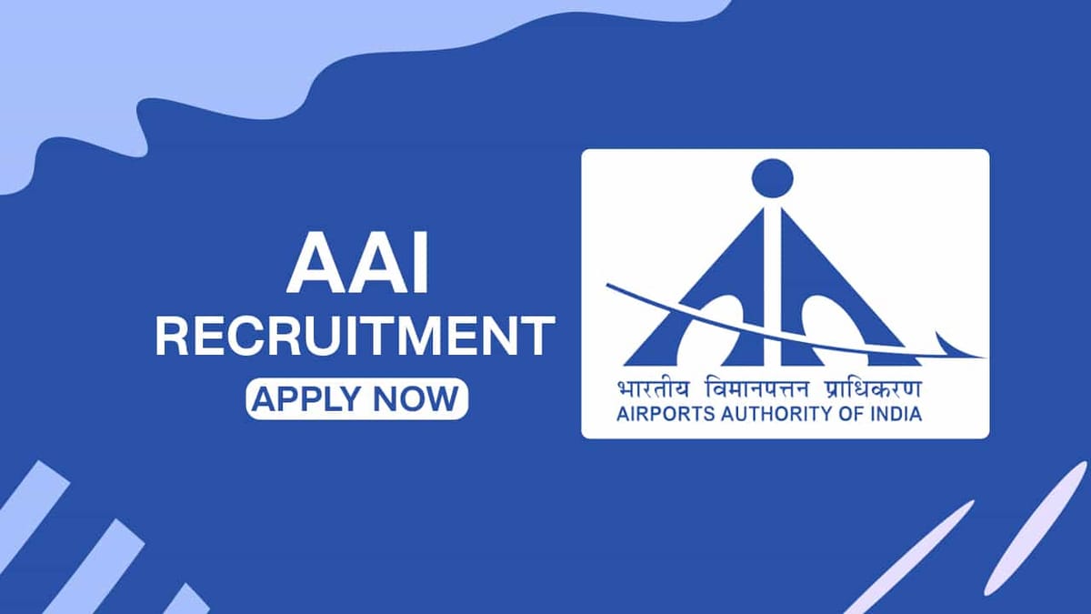 AAI Recruitment 2022 for Various Posts: Check Posts, Eligibility and How to Apply