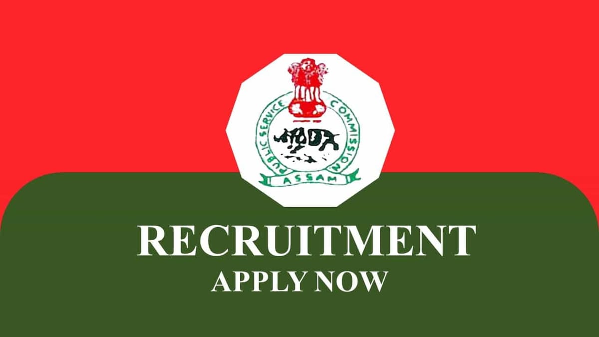 APSC Recruitment 2023 for 793 Vacancies: Check Posts, Eligibility and How to Apply