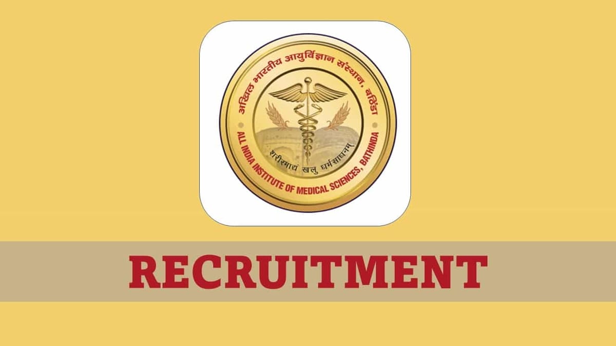 AIIMS Bathinda Recruitment 2022: Check Post, Pay Scale, Qualification and Other Details
