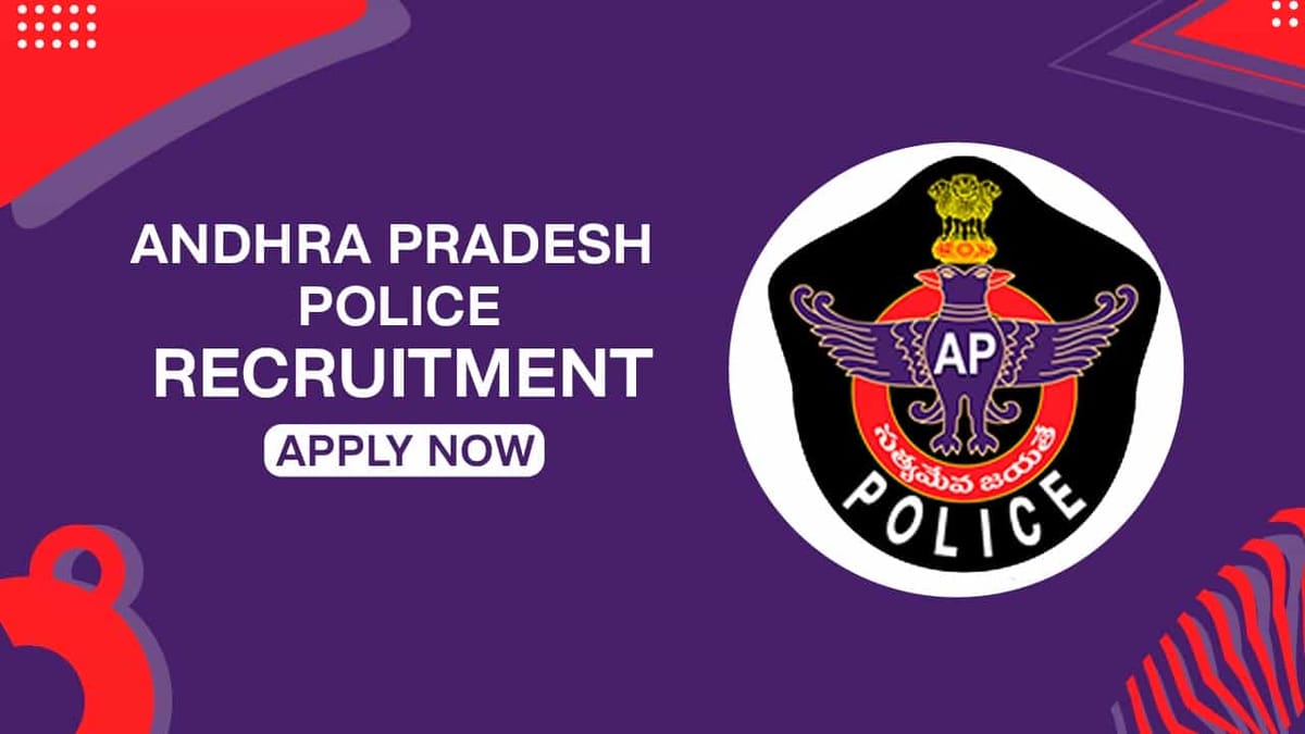 AP Police Recruitment 2022 for 6511 Vacancies: Pay Scale up to Rs. 127480 PM, Check Application Process