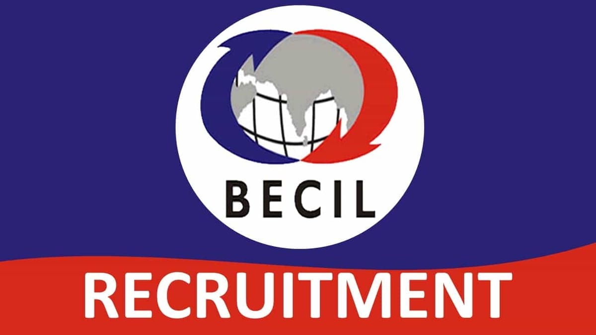 BECIL Recruitment 2023: Check Posts, Qualification and Other Details