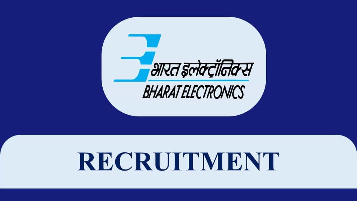 BEL Recruitment 2023: Monthly Salary Upto 200000, Check Post, Eligibility and How to Apply